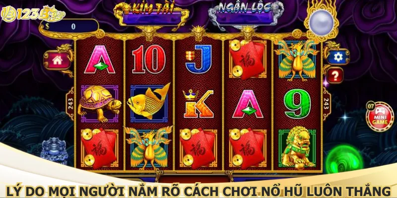Lý do mọi người nắm rõ cách chơi nổ hũ luôn thắng